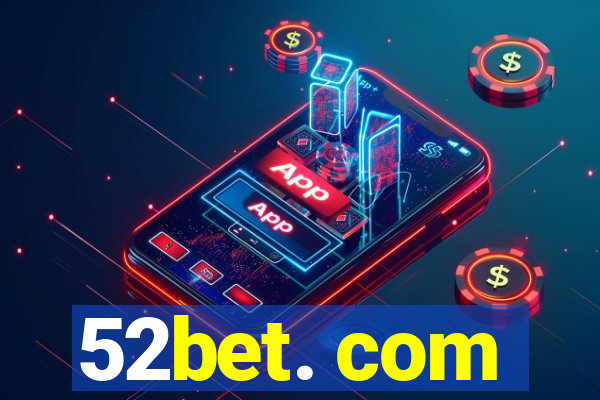 52bet. com